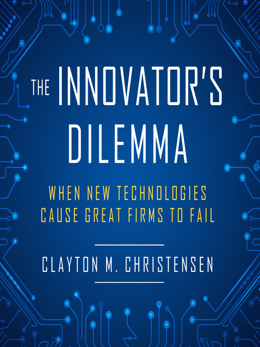 Title details for The Innovator's Dilemma by Clayton M. Christensen - Available